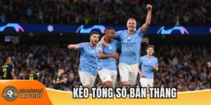 Mẹo chơi kèo tổng số bàn thắng