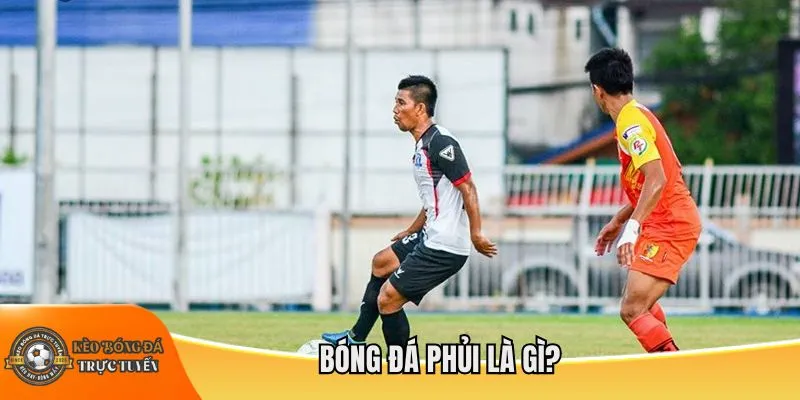 Bóng đá phủi là gì