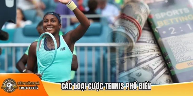 Các Loại Cược Tennis Phổ Biến