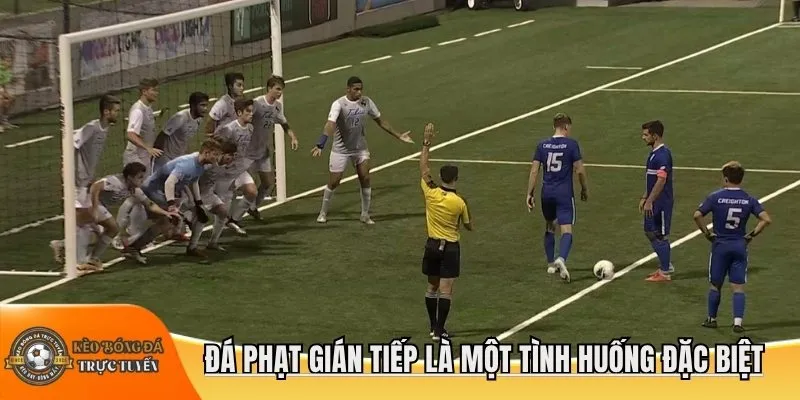 Đá phạt gián tiếp là một tình huống đặc biệt