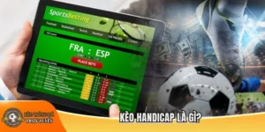 Kèo Handicap là gì?