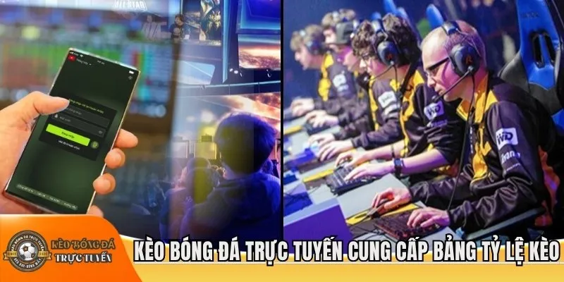 Kèo bóng đá trực tuyến cung cấp bảng tỷ lệ kèo