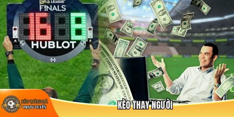 Kèo thay người