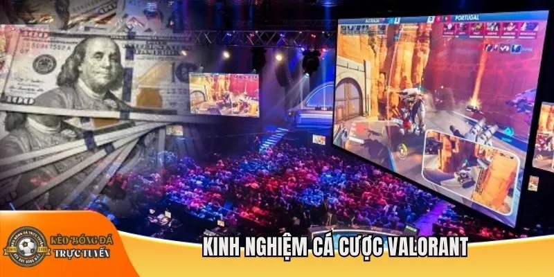 Kinh nghiệm cá cược Valorant