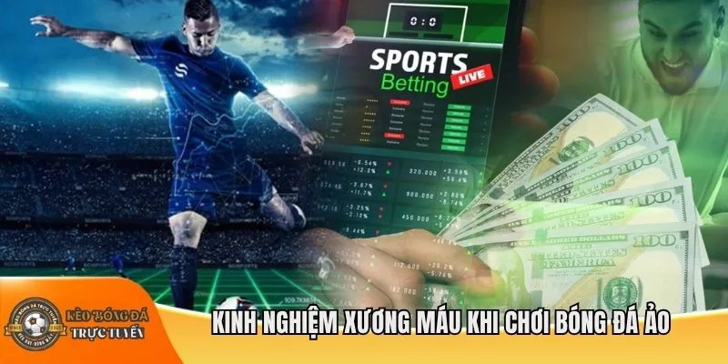 Kinh nghiệm xương máu khi chơi bóng đá ảo