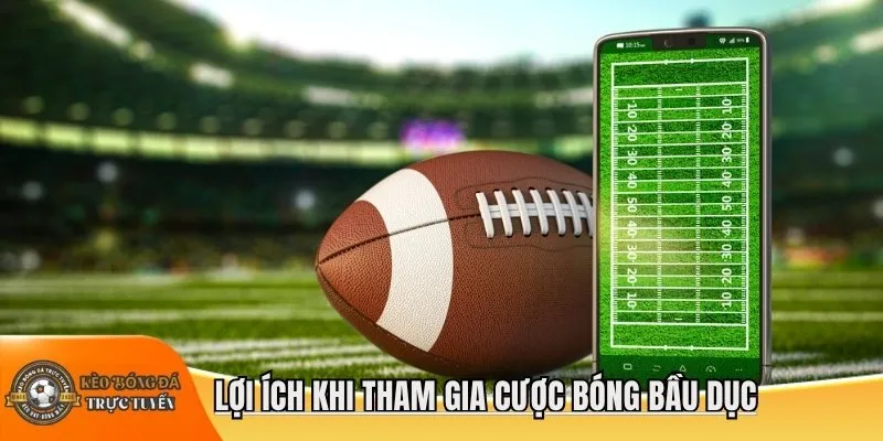 Lợi ích khi tham gia cược bóng bầu dục