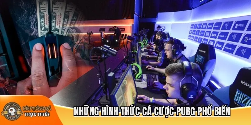 Những hình thức cá cược PUBG phổ biến