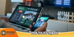 Phân tích kèo trận đấu