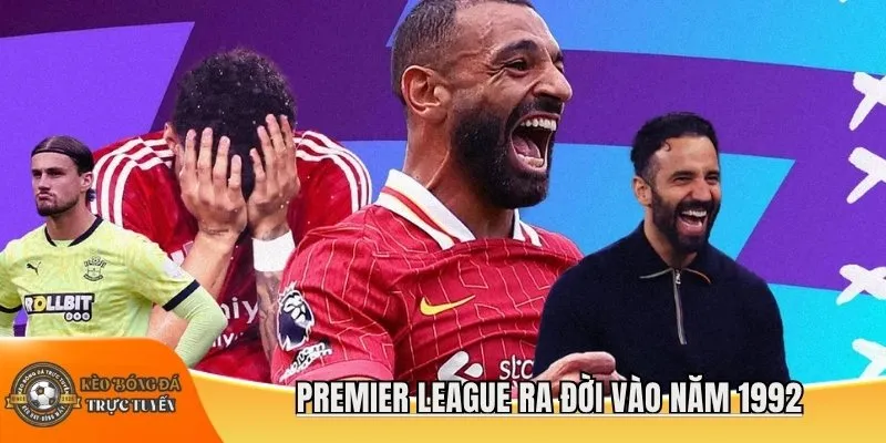 Premier League ra đời vào năm 1992