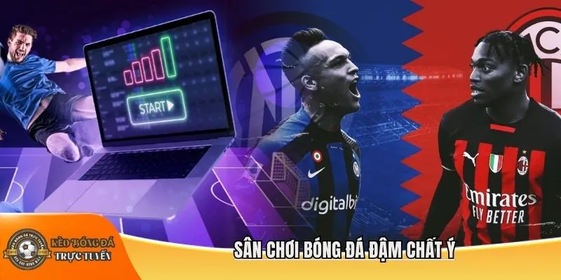 Sân chơi bóng đá đậm chất Ý