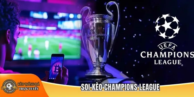 Soi kèo Champions League